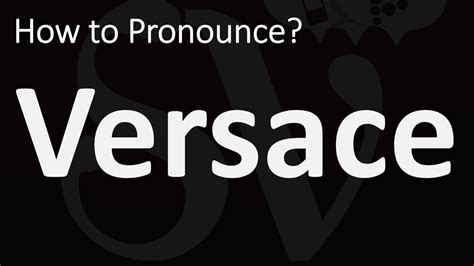 pronounce versace correctly|versace wrong pronunciation.